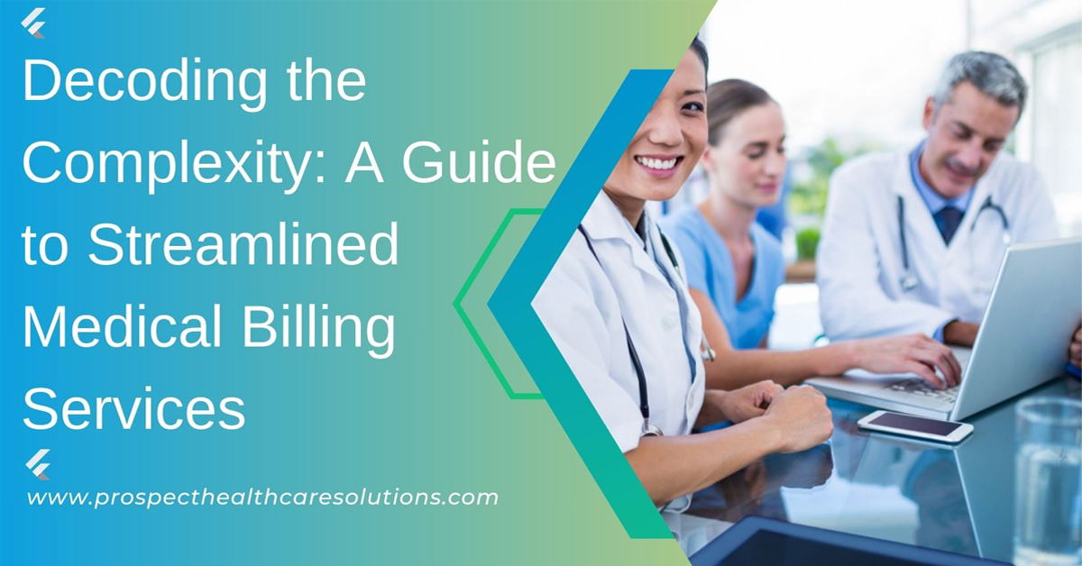 Decoding the Complexity: A Guide to Streamlined Medical Billing Services