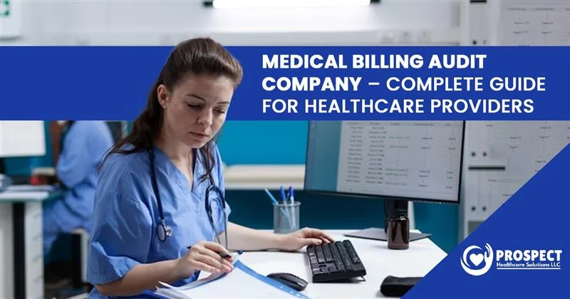 Medical Billing Audit Company – Complete Guide for Healthcare Providers