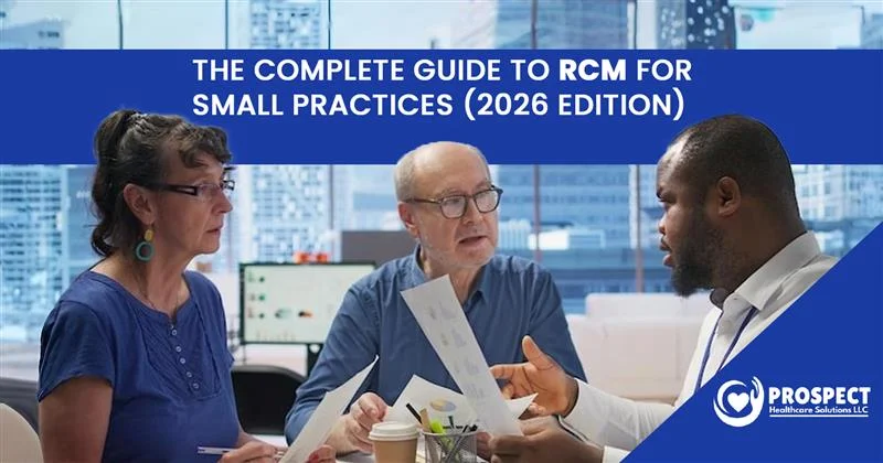 The Complete Guide to RCM for Small Practices (2026 Edition)
