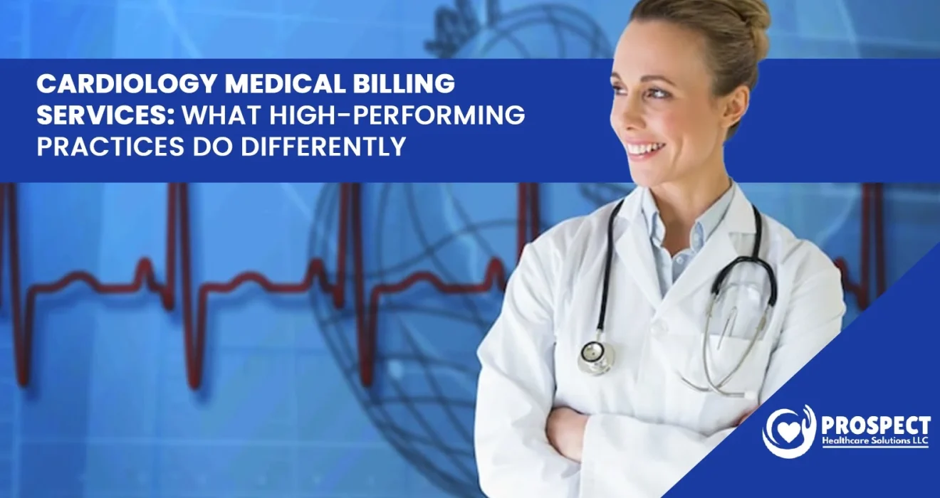 Cardiology medical billing services​ What High-Performing Practices Do Differently