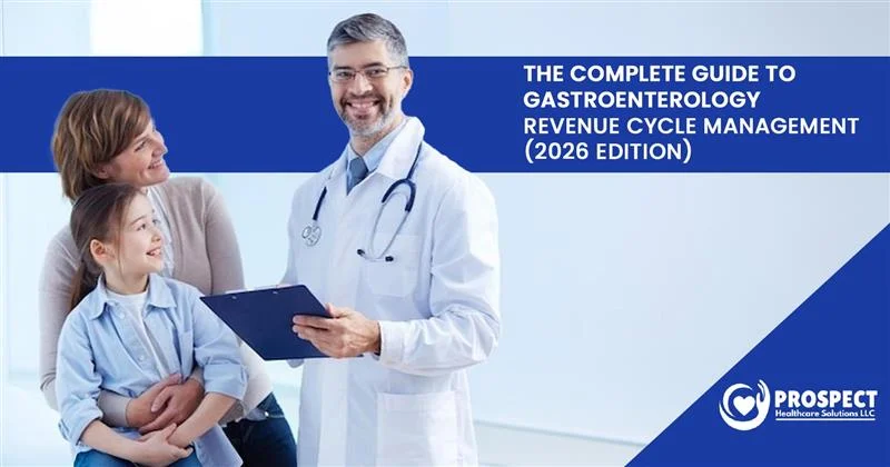 The Complete Guide to Gastroenterology Revenue Cycle Management (2026 Edition)