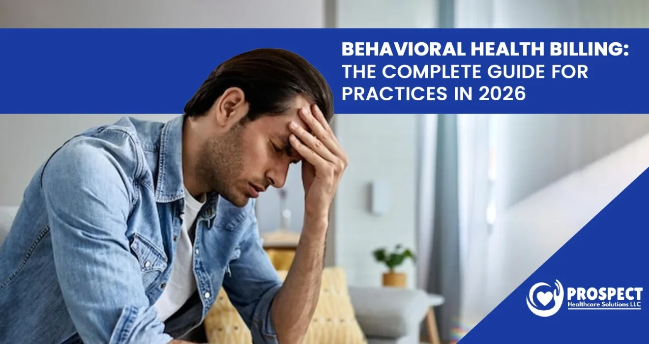 Behavioral Health Billing The Complete Guide for Practices in 2026